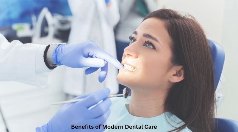Benefits of Modern Dental Care